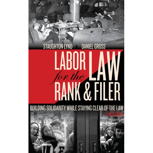 Labor Law for the Rank & Filer: Building Solidarity While Staying Clear of the Law