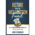 Retire With The Wellington Fund: Build a Successful Retirement Using Vanguard's Oldest Mutual Fund