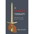 A Cancer Therapy: Results of Fifty Cases: Reprint of First Edition
