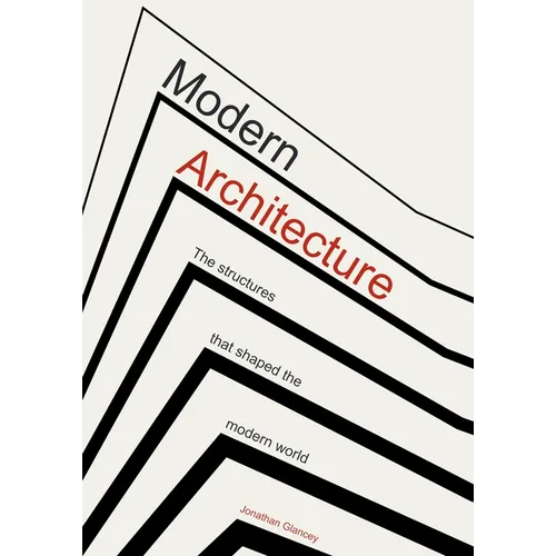 Modern Architecture: The Structures That Shaped the Modern World