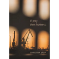 If: Prey, Then: Huntress: Poems