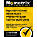 Psychiatric Mental Health Nurse Practitioner Exam Secrets Study Guide - Pmhnp Certification Review 2025-2026 with Practice Test Questions: [3rd Editio
