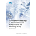Accelerated Testing: A Practitioner's Guide to Accelerated and Reliability Testing, 2nd Edition