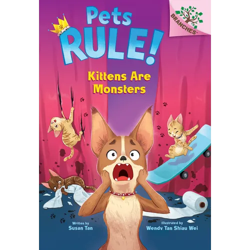 Kittens Are Monsters: A Branches Book (Pets Rule! #3): Volume 3