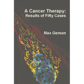 A Cancer Therapy: Results of Fifty Cases