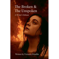 The Broken & The Unspoken: A Writer's Release