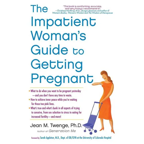The Impatient Woman's Guide to Getting Pregnant