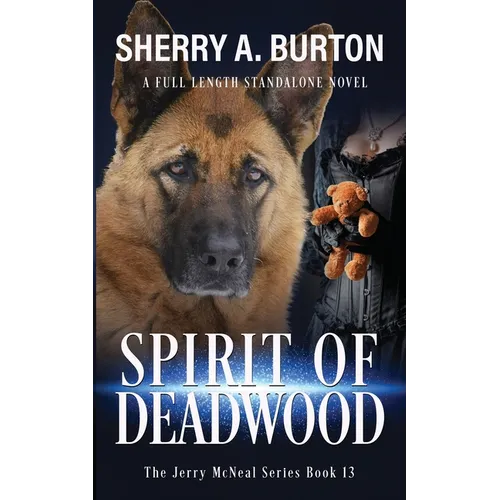Spirit of Deadwood: A Full-Length Jerry McNeal Novel