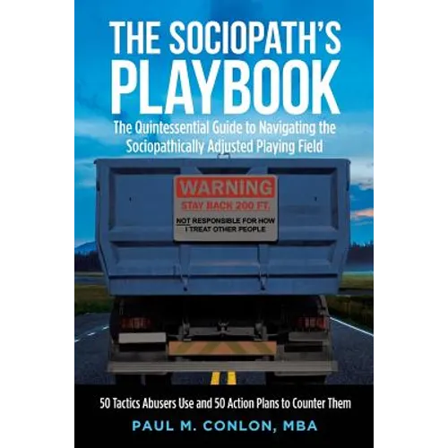 The Sociopath's Playbook: The Quintessential Guide to Navigating the Sociopathically Adjusted Playing Field