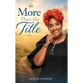 More Than the Title: A Pastor's Wife Journey of Faith, Boundaries and Becoming