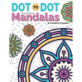 Dot To Dot Marvellous Mandalas & Creative Crystals: Intricate Anti-Stress Designs To Complete & Colour