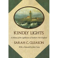 Kindly Lights: A History of the Lighthouses of Southern New England