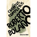 Roberto Bolaño: Cuentos Completos / Complete Stories
