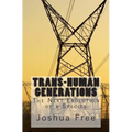 Trans-Human Generations: The Next Evolution of a Species