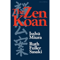 The Zen Koan: Its History and Use in Rinzai Zen