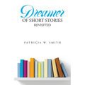 Dreamer of Short Stories Revisited