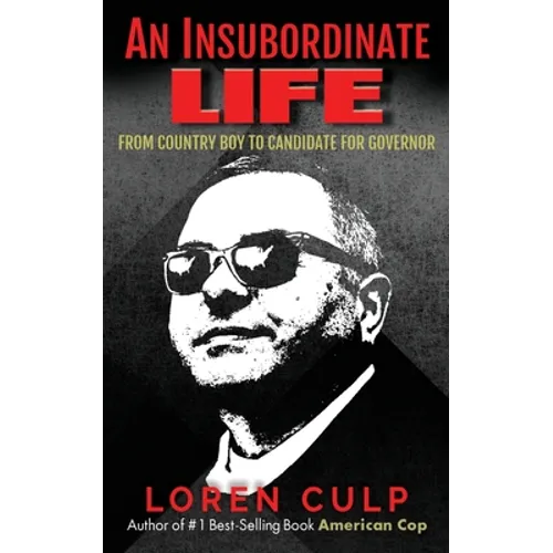 An Insubordinate Life: From Country Boy to Candidate for Governor