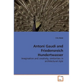 Antoni Gaudí and Friedensreich Hundertwasser