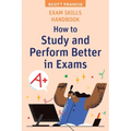 Exam Skills Handbook: How to Study and Perform Better in Exams