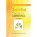 A Pocket Guide to Mechanical Ventilation & Other Measures of Respiratory Support: Third Edition