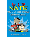 Big Nate: What's a Little Noogie Between Friends?
