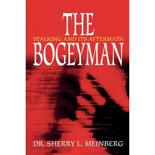 The Bogeyman: Stalking and Its Aftermath