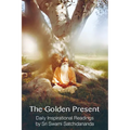 The Golden Present: Daily Inspirational Readings by Sri Swami Satchidananda