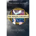 The Month of Cheshvan: Navigating Transitions, Elevating the Fall