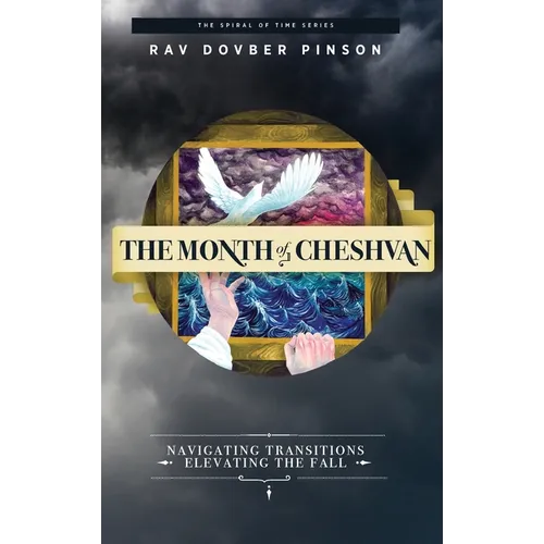 The Month of Cheshvan: Navigating Transitions, Elevating the Fall