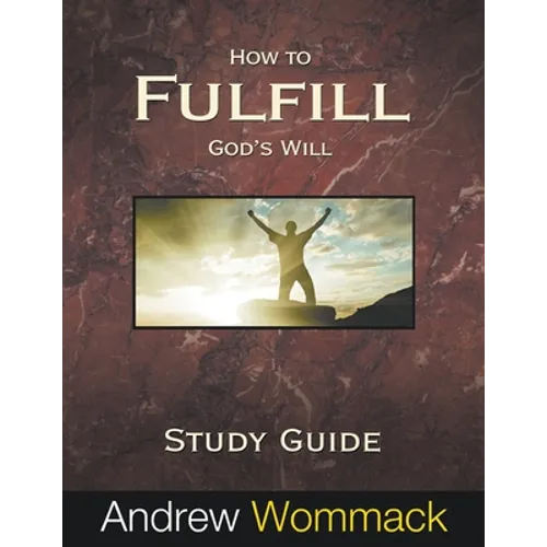 How to Fulfill God's Will Study Guide