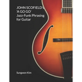 JOHN SCOFIELD's 'A GO GO' Jazz-Funk Phrasing for Guitar