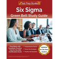 Six Sigma Green Belt Study Guide: Prep Book with Complete Practice Test for the ASQ Certification Exam [Updated for the New Outline]