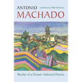 Border of a Dream: Selected Poems of Antonio Machado
