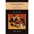 The School & Society: Being Three Lectures