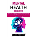 Mental Health Workbook: learn How to Manage Insecurity and Attachment (Exercises to Transform Negative Thoughts and Improve Well-being)