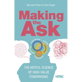 Making the Ask: The Artful Science of High-Value Fundraising