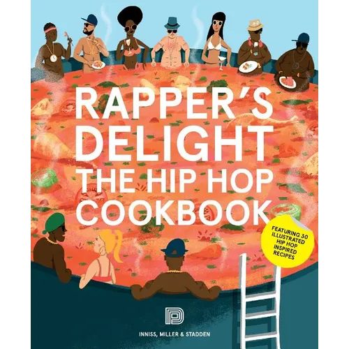 Rapper's Delight: The Hip Hop Cookbook