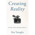 Creating Reality: An Insider's Guide To Working In Reality TV