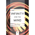 Infinity and the Mind: The Science and Philosophy of the Infinite