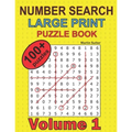 Number Search - Large Print - Puzzle Book - 100 Plus Puzzles - Volume 1