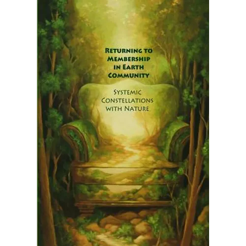 Returning to Membership in Earth Community: Systemic Constellations with Nature