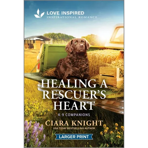 Healing a Rescuer's Heart: An Uplifting Inspirational Romance