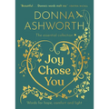 Joy Chose You: The Essential Collection: Words for Hope, Comfort and Light