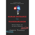 Human Entrance to Transhumanism: Machine Merger and the End of Humanity