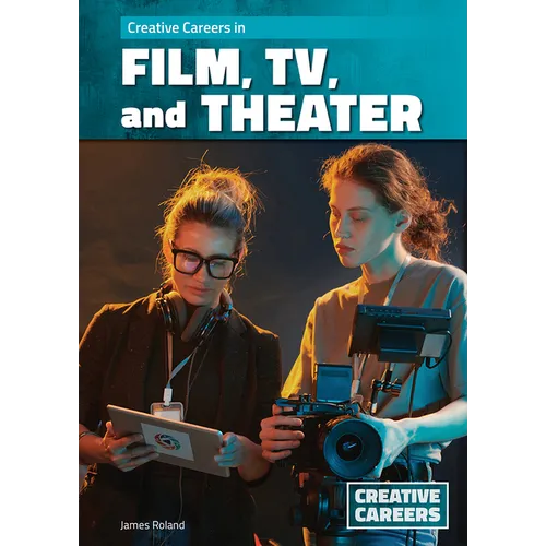 Creative Careers in Film, Tv, and Theater