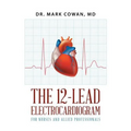 The 12-Lead Electrocardiogram for Nurses and Allied Professionals