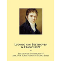Beethoven Symphony #7 Arr. For Solo Piano by Franz Liszt
