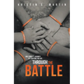Through the Battle: One Family's Journey of Fighting for Joy