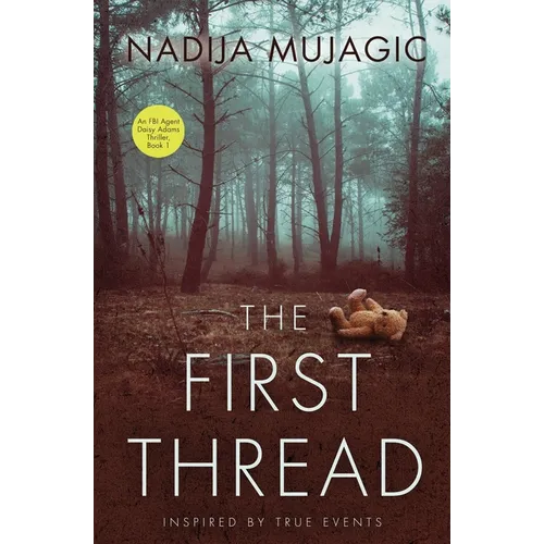 The First Thread: An FBI Agent Daisy Adams Thriller (Book 1)
