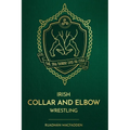 Irish Collar and Elbow Wrestling